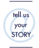 tell us your story