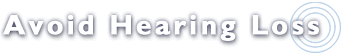 avoid hearing loss