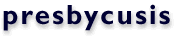 presbycusis